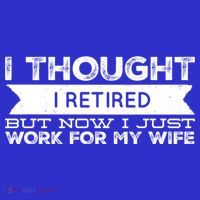 I Thought I Retired But Now I Just Work For My Wife Funny Gift Mousepad thumb 1