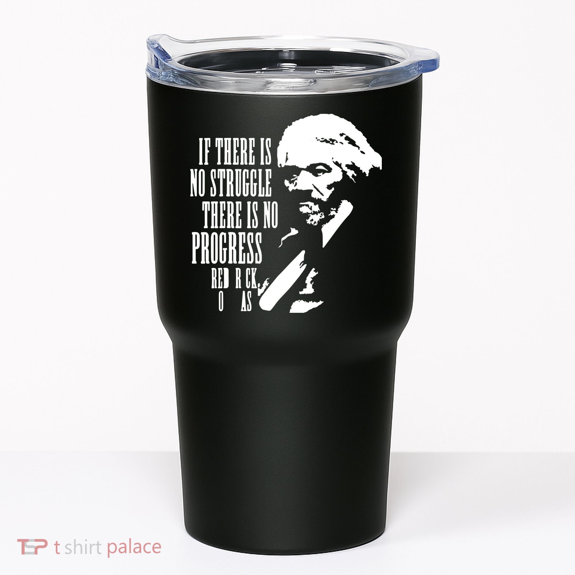 If There Is No Struggle There Is No Progress Tumbler