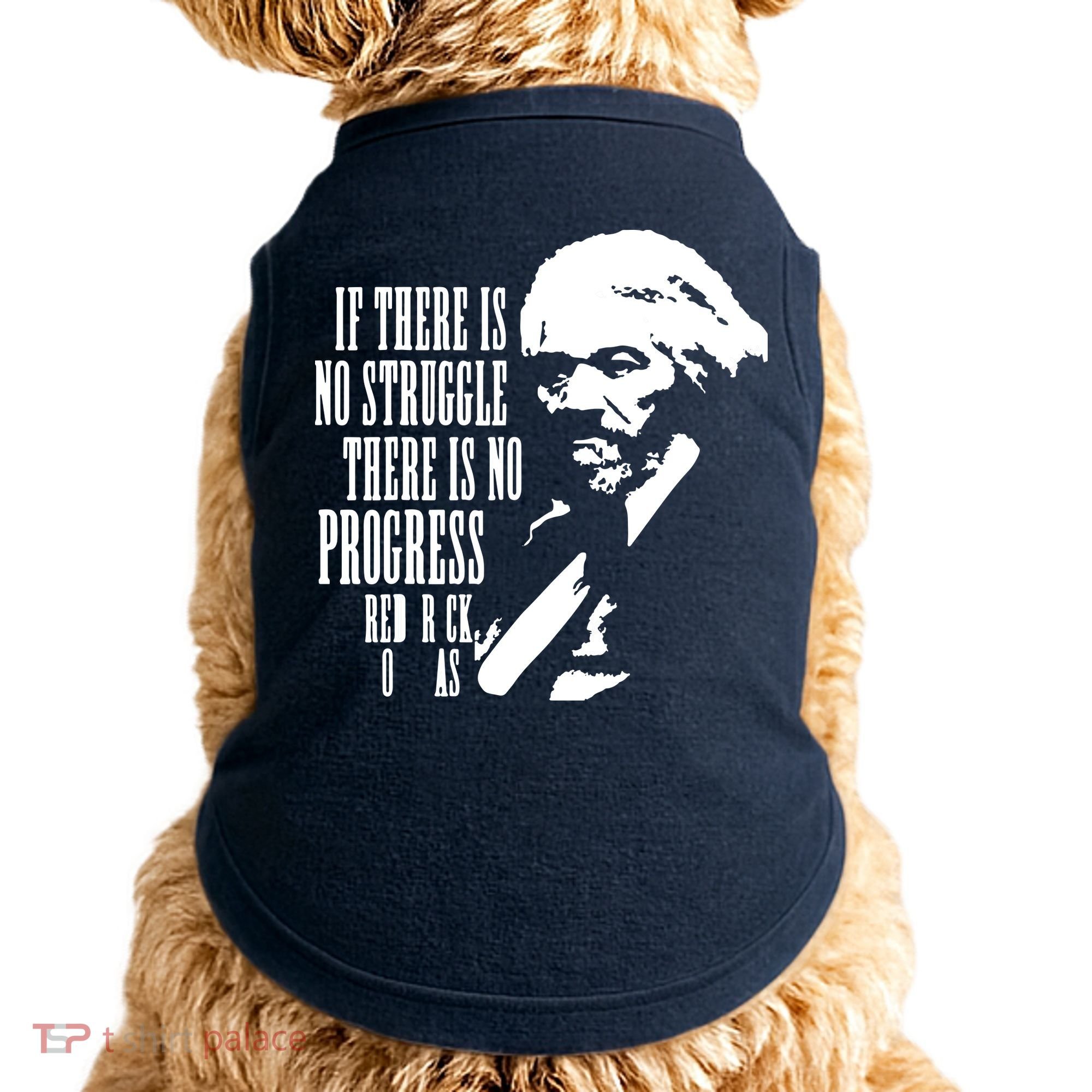 If There Is No Struggle There Is No Progress Doggie Tank