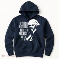 If There Is No Struggle There Is No Progress Hoodie thumb 0