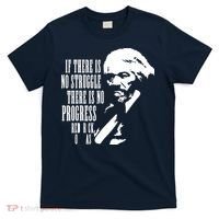 If There Is No Struggle There Is No Progress T-Shirt thumb 0