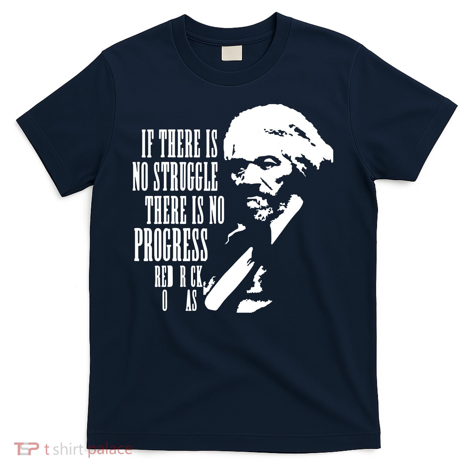 If There Is No Struggle There Is No Progress T-Shirt