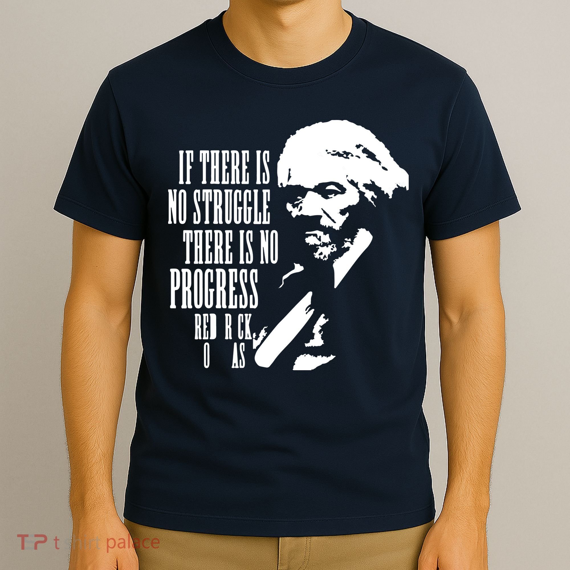 If There Is No Struggle There Is No Progress T-Shirt
