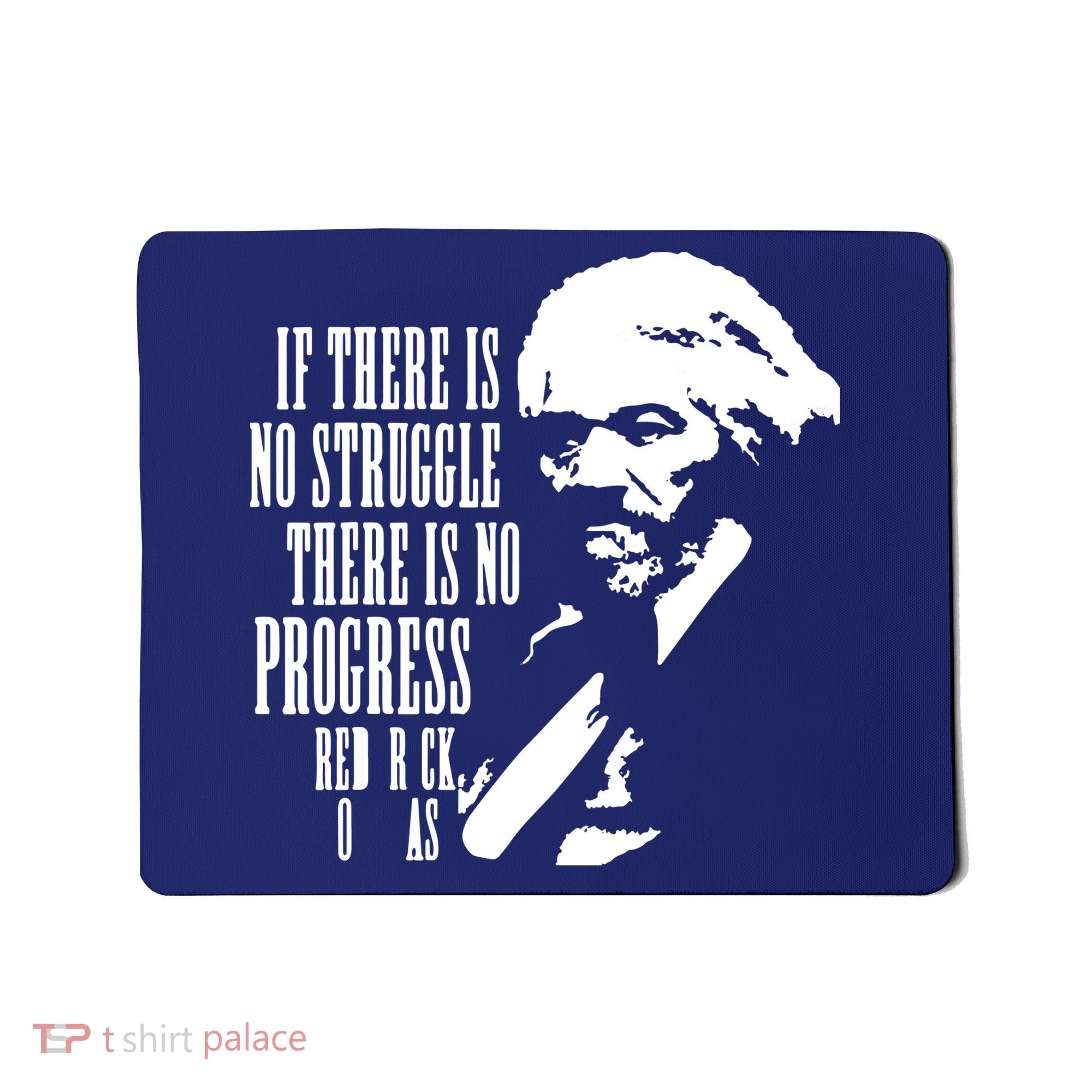 If There Is No Struggle There Is No Progress Mousepad