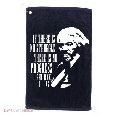 If There Is No Struggle There Is No Progress Golf Towel