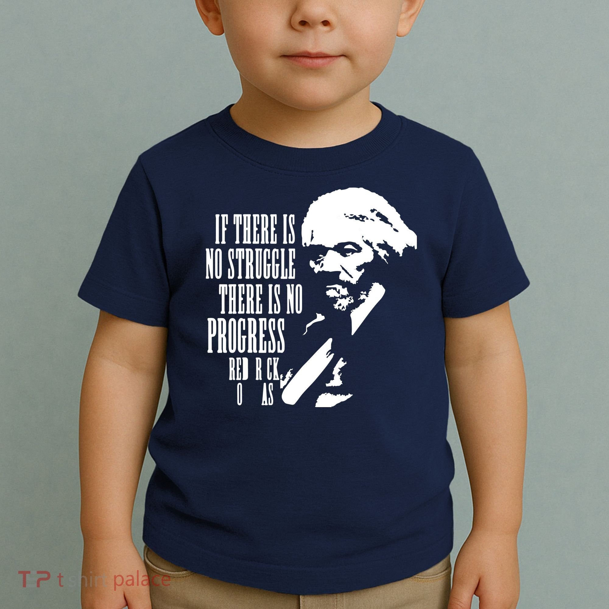 If There Is No Struggle There Is No Progress Toddler T-Shirt