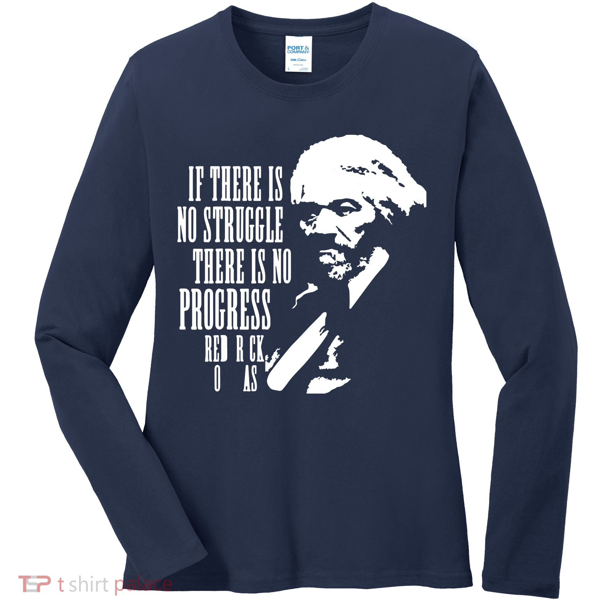 If There Is No Struggle There Is No Progress Women's Long Sleeve Shirt