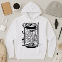 I'm Thinking It's A Beer And Fishing Kinda Weekend Hoodie thumb 3