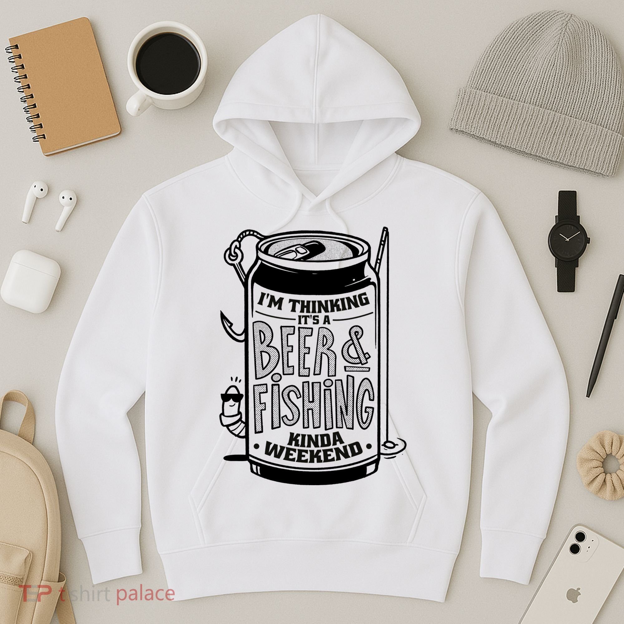 I'm Thinking It's A Beer And Fishing Kinda Weekend Hoodie
