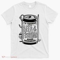I'm Thinking It's A Beer And Fishing Kinda Weekend T-Shirt thumb 0