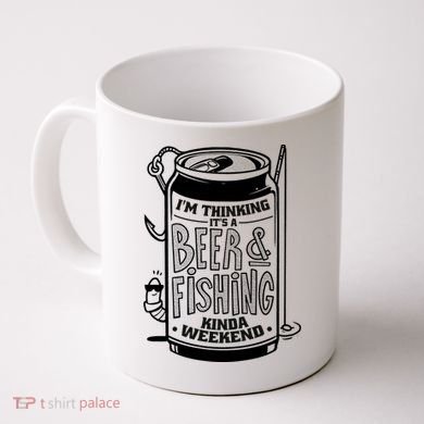I'm Thinking It's A Beer And Fishing Kinda Weekend Coffee Mug