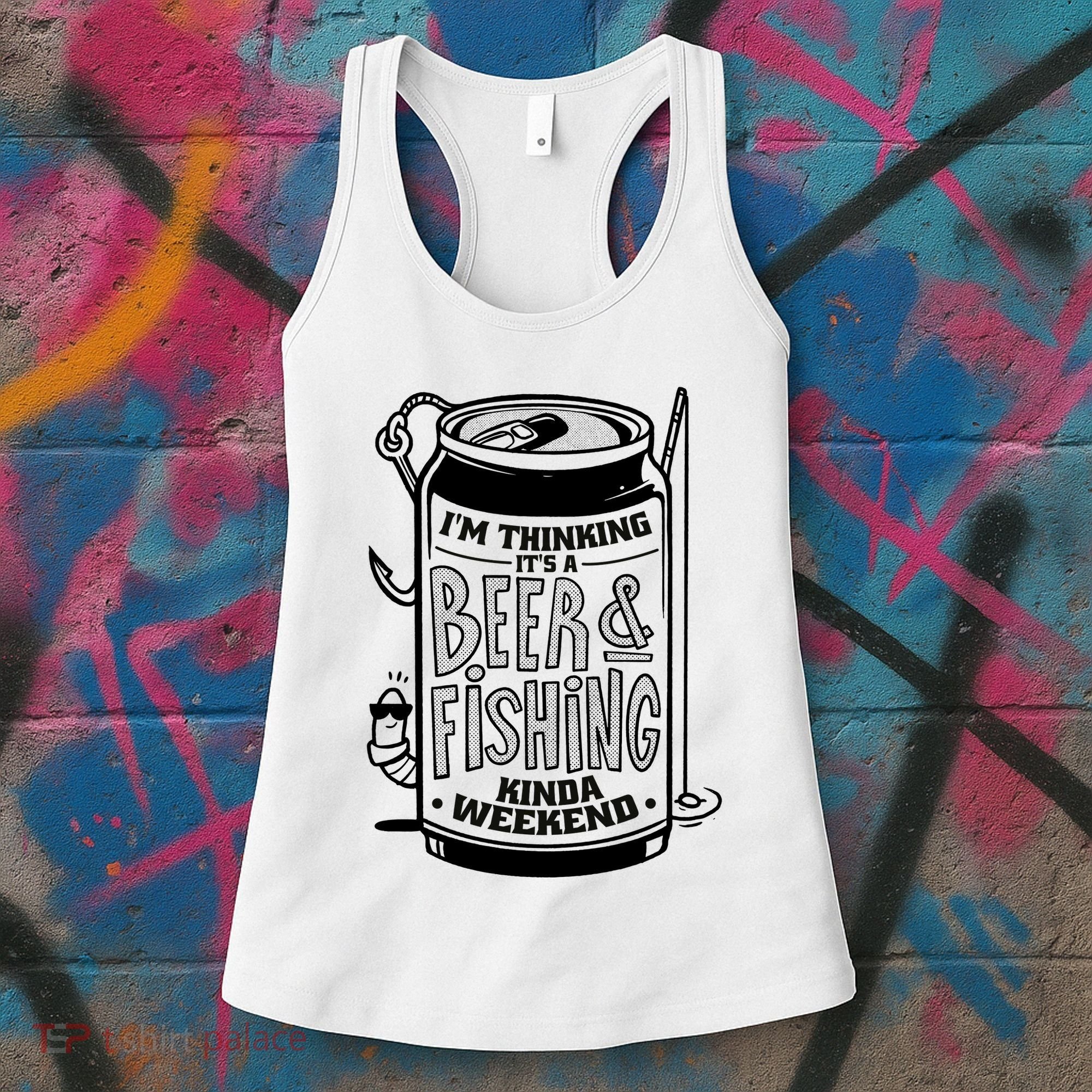 I'm Thinking It's A Beer And Fishing Kinda Weekend Women's Tank Top