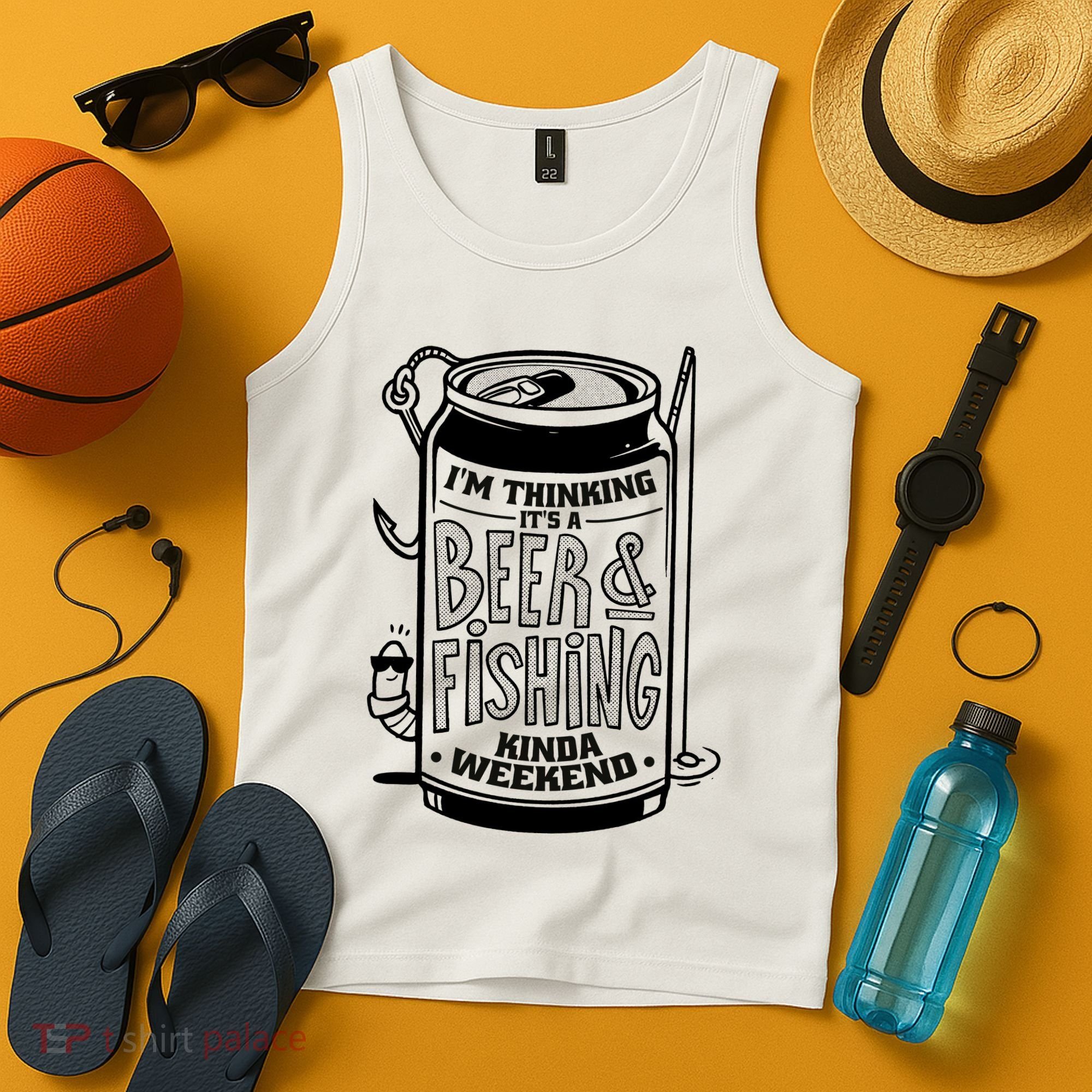 I'm Thinking It's A Beer And Fishing Kinda Weekend Tank Top