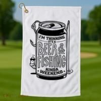 I'm Thinking It's A Beer And Fishing Kinda Weekend Golf Towel thumb 1