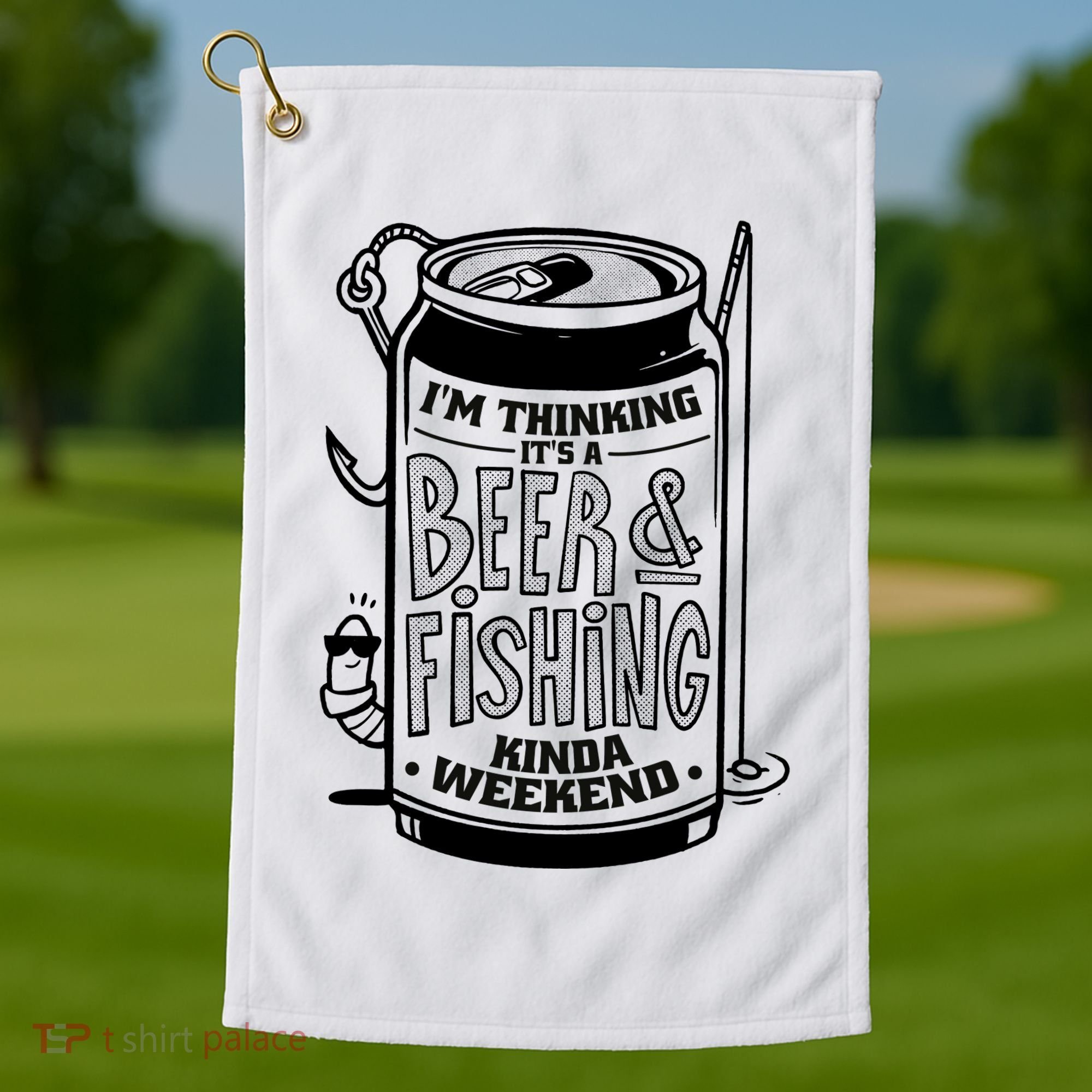 I'm Thinking It's A Beer And Fishing Kinda Weekend Golf Towel