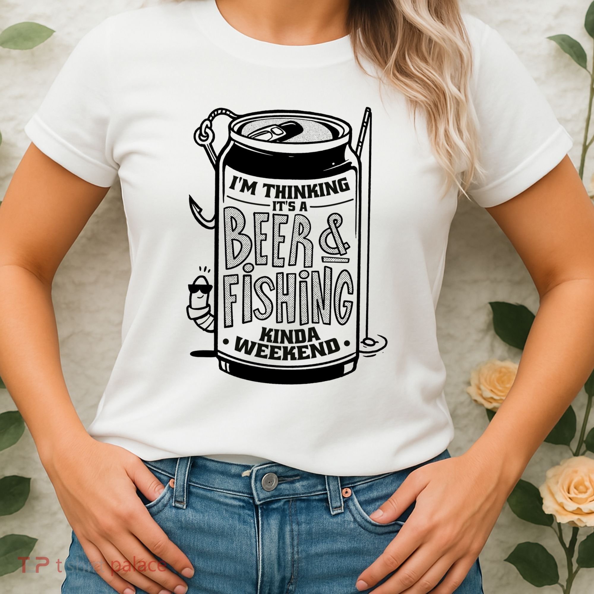 I'm Thinking It's A Beer And Fishing Kinda Weekend Women's T-Shirt