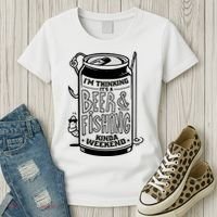 I'm Thinking It's A Beer And Fishing Kinda Weekend Women's T-Shirt thumb 3
