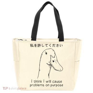 I Think I Will Cause Problems On Purpose Funny Goose Bag