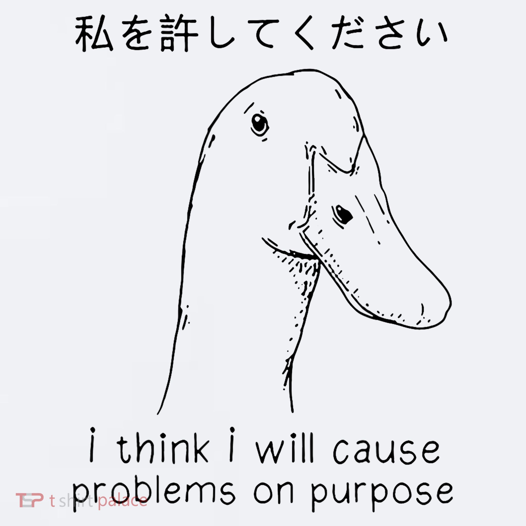I Think I Will Cause Problems On Purpose Funny Goose Sueded Cloud Jersey T-Shirt