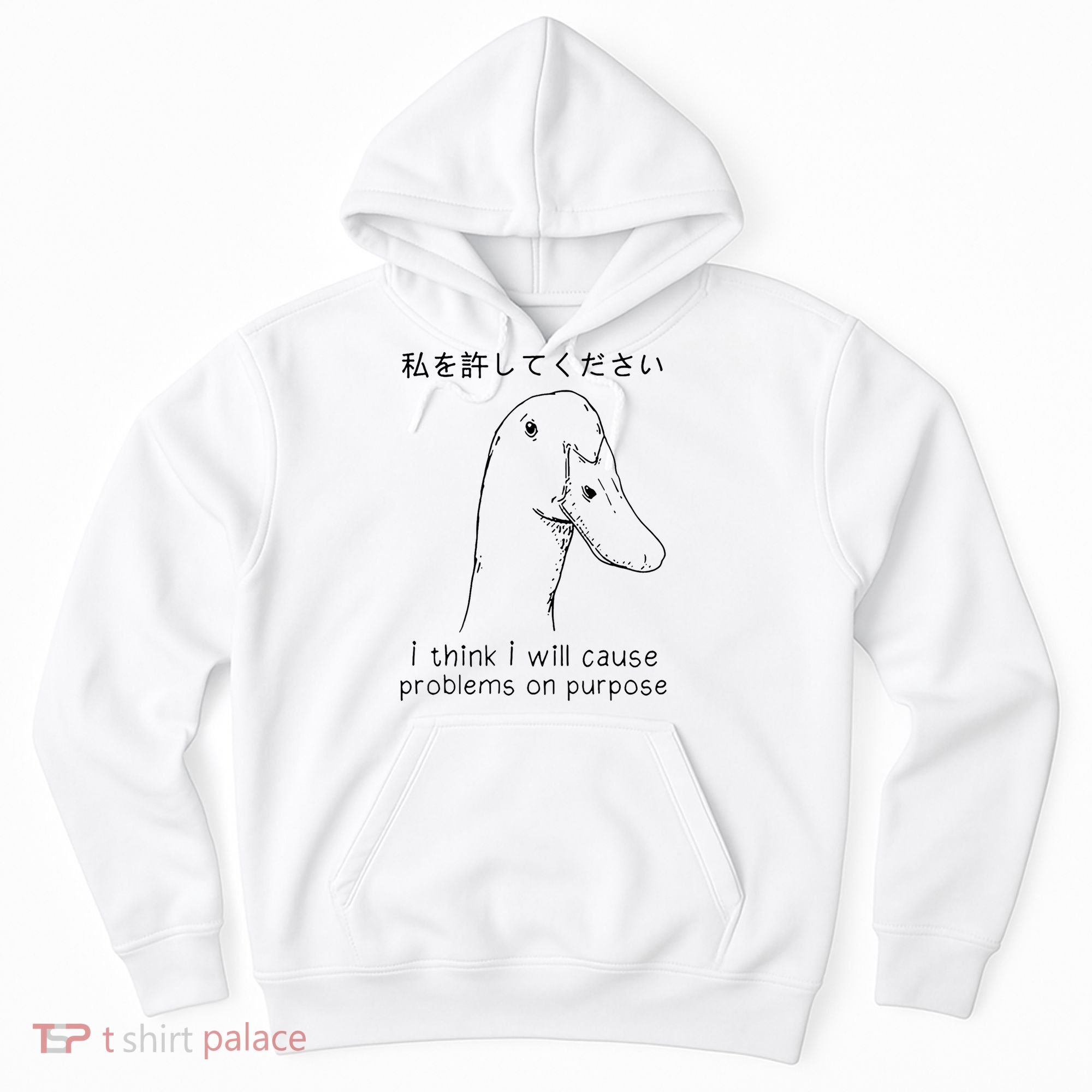 I Think I Will Cause Problems On Purpose Funny Goose Hoodie