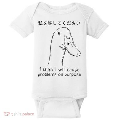 I Think I Will Cause Problems On Purpose Funny Goose Baby Bodysuit