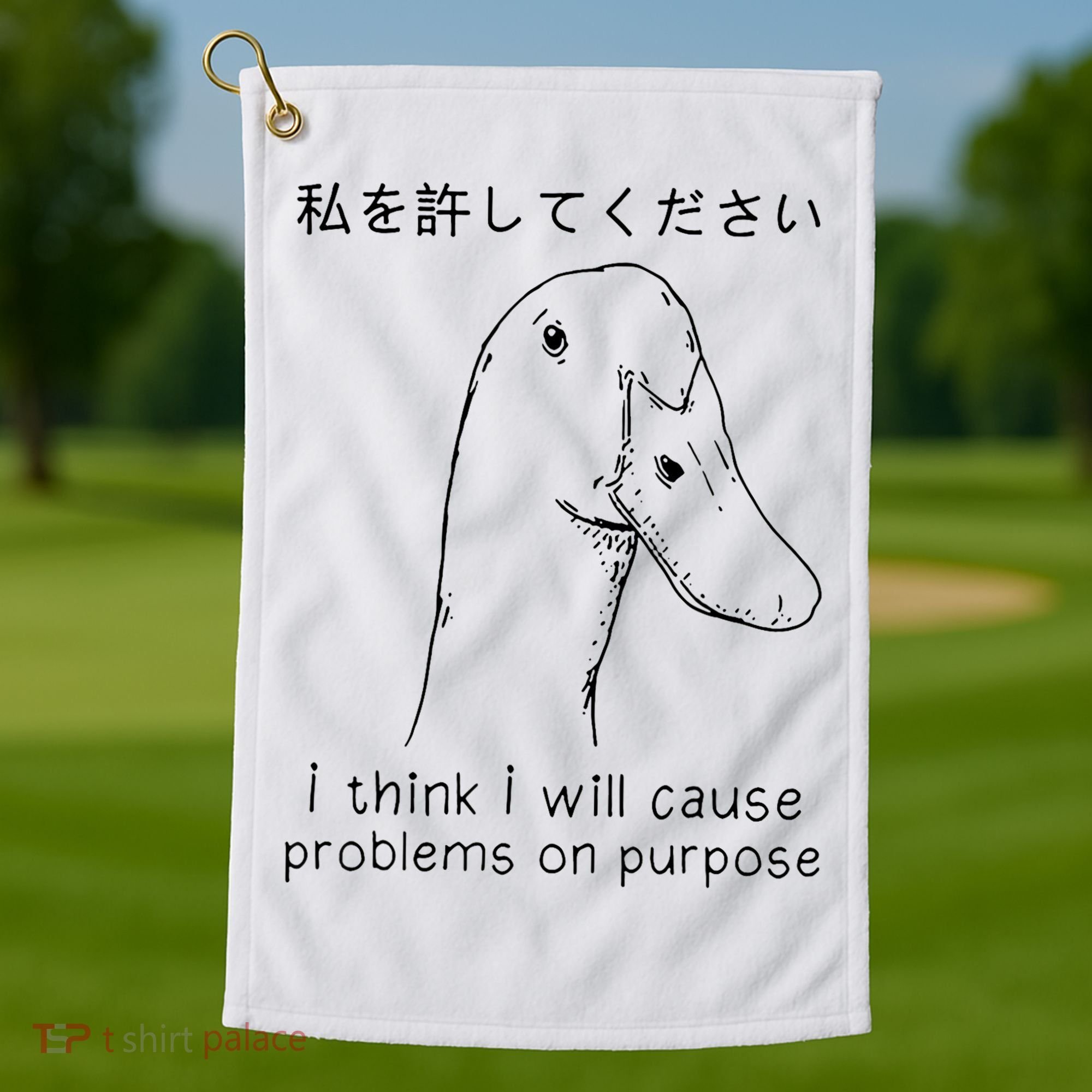 I Think I Will Cause Problems On Purpose Funny Goose Golf Towel