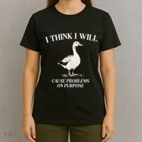 I Think I Will Cause Problems On Purpose Meme Goose Duck T-Shirt thumb 4
