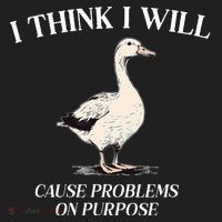 I Think I Will Cause Problems On Purpose Meme Goose Duck Tumbler thumb 3