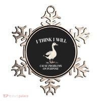 I Think I Will Cause Problems On Purpose Meme Goose Duck Ornament thumb 0