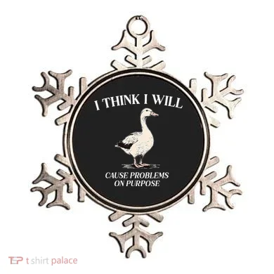I Think I Will Cause Problems On Purpose Meme Goose Duck Ornament