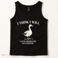 I Think I Will Cause Problems On Purpose Meme Goose Duck Tank Top thumb 2
