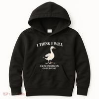 I Think I Will Cause Problems On Purpose Meme Goose Duck Kids Hoodie thumb 0