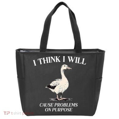 I Think I Will Cause Problems On Purpose Meme Goose Duck Tote Bag