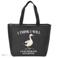 I Think I Will Cause Problems On Purpose Meme Goose Duck Tote Bag thumb 0