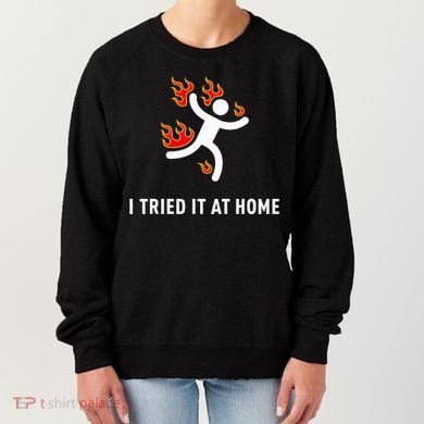 I Tried It At Home Funny Geek Nerd It Admin Science Women's Sweatshirt