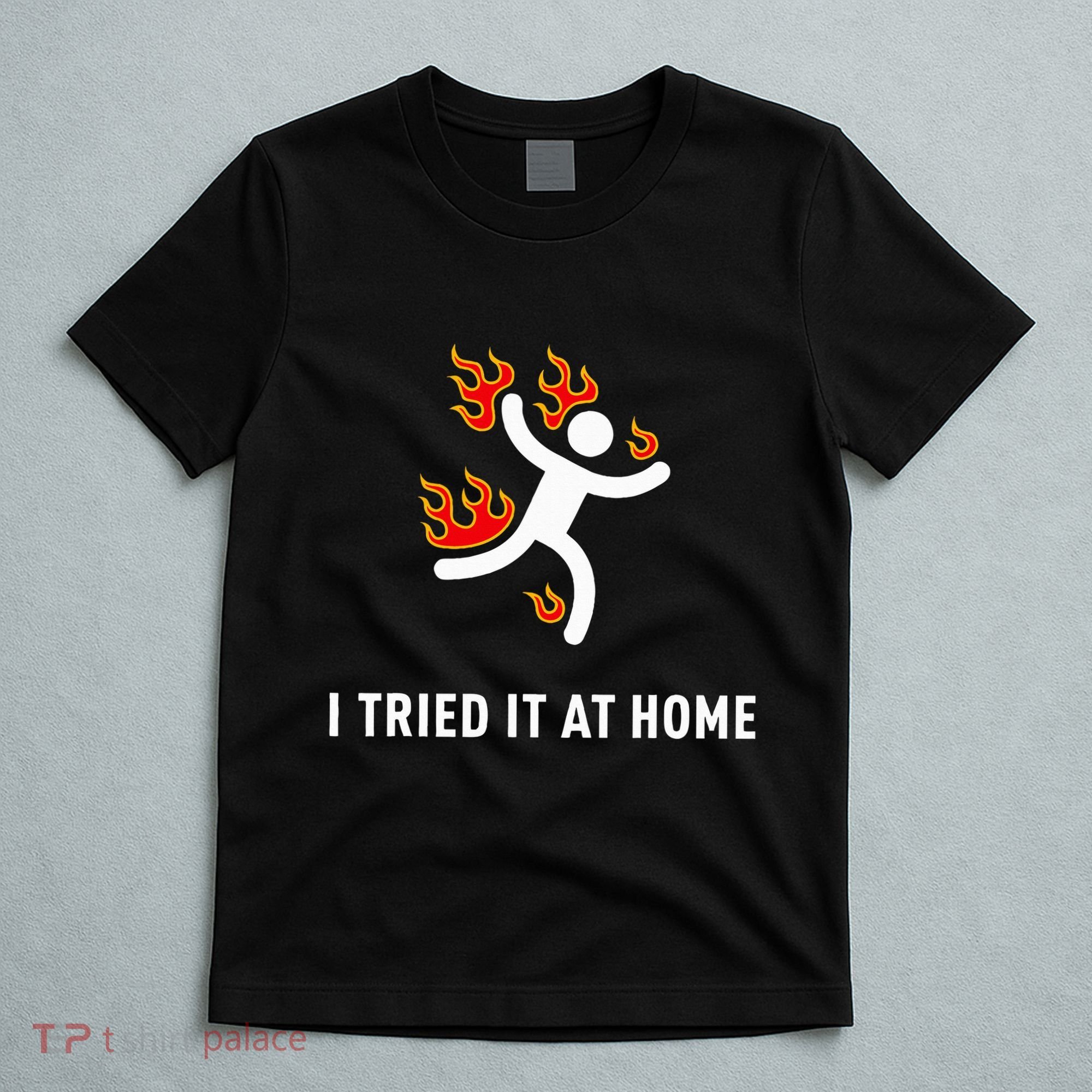 I Tried It At Home Funny Geek Nerd It Admin Science T-Shirt