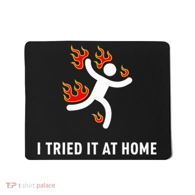 I Tried It At Home Funny Geek Nerd It Admin Science Mousepad