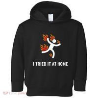 I Tried It At Home Funny Geek Nerd It Admin Science Toddler Hoodie thumb 0