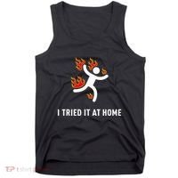 I Tried It At Home Funny Geek Nerd It Admin Science Tank Top thumb 0