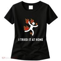 I Tried It At Home Funny Geek Nerd It Admin Science Women's T-Shirt thumb 0