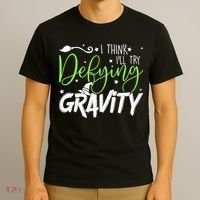 I Think I’Ll Try Defying Gravity Defying Musical T-Shirt thumb 3