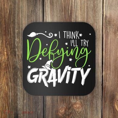 I Think I’Ll Try Defying Gravity Defying Musical Coaster