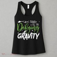 I Think I’Ll Try Defying Gravity Defying Musical Women's Tank Top thumb 3