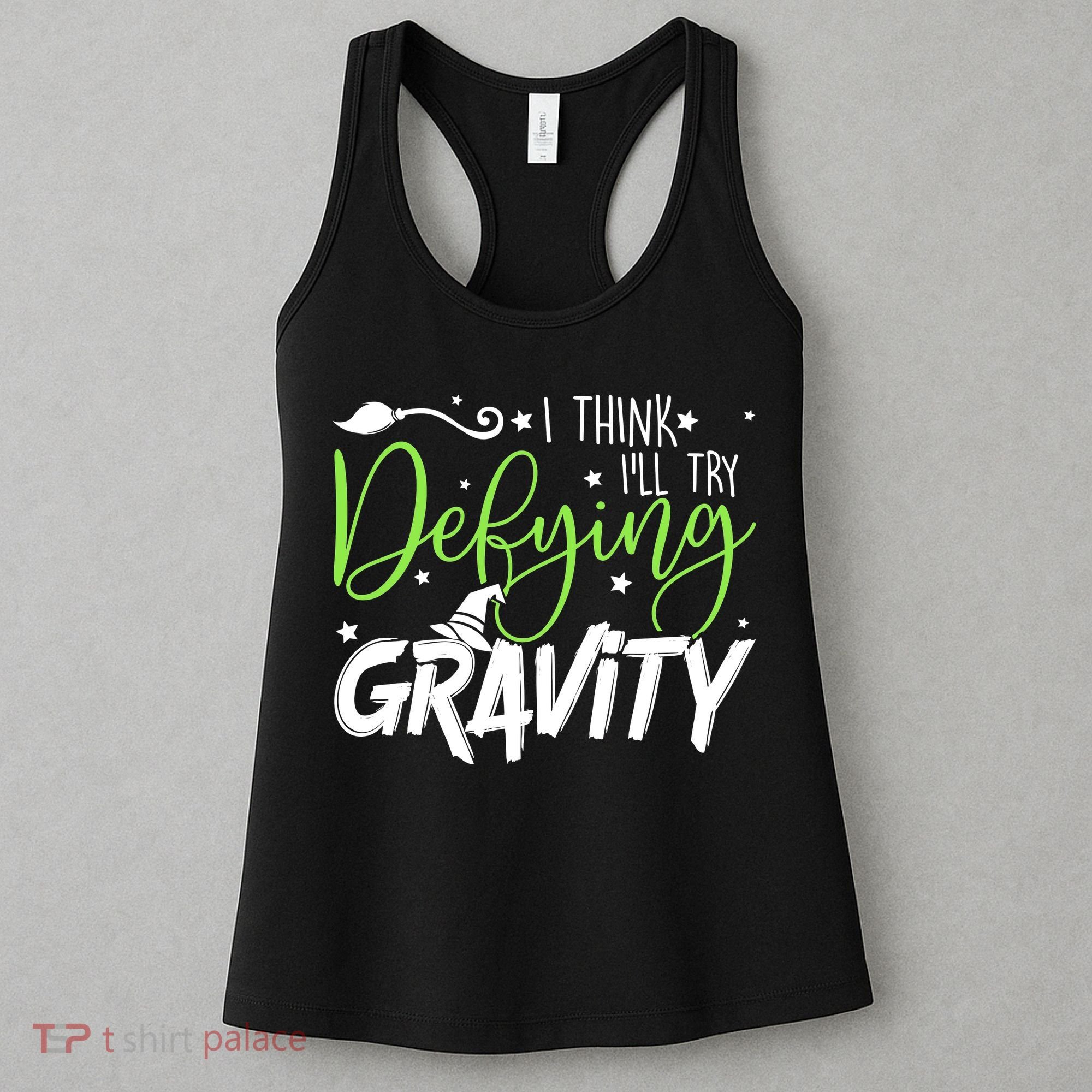 I Think I’Ll Try Defying Gravity Defying Musical Women's Tank Top