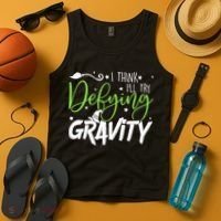 I Think I’Ll Try Defying Gravity Defying Musical Tank Top thumb 4