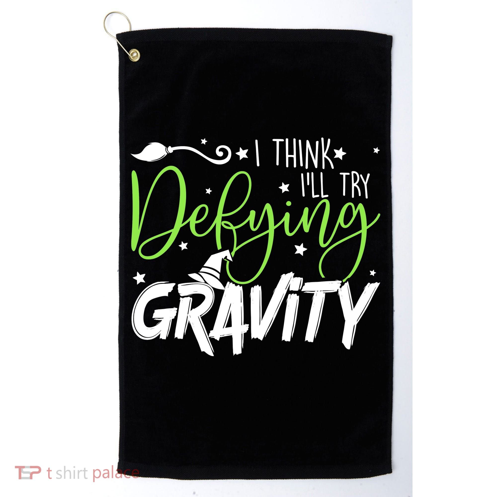 I Think I’Ll Try Defying Gravity Defying Musical Golf Towel