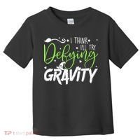 I Think I’Ll Try Defying Gravity Defying Musical Toddler T-Shirt thumb 0