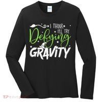 I Think I’Ll Try Defying Gravity Defying Musical Women's Long Sleeve Shirt thumb 0