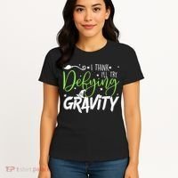 I Think I’Ll Try Defying Gravity Defying Musical Women's T-Shirt thumb 4