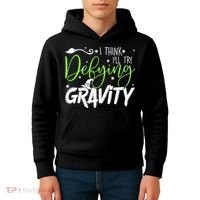 I Think I’Ll Try Defying Gravity Defying Musical Kids Hoodie thumb 4